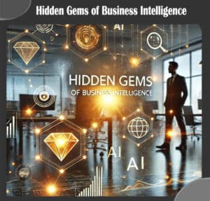 Hidden Gems of Business Intelligence