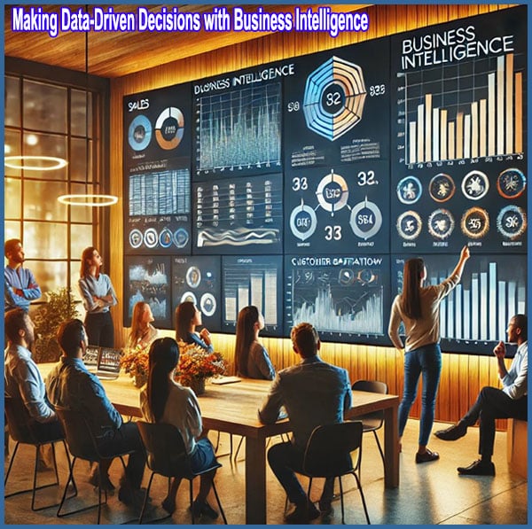 Making Data-Driven Decisions with Business Intelligence